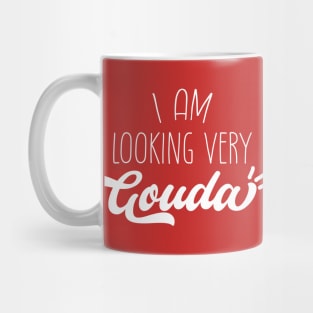 I am Looking Very Gouda | Gouda Pun Mug